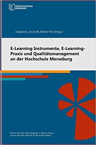  E-Learning Instrumente, E-Learning-Praxis und Qualitätsmanagement an der Hochschule Merseburg